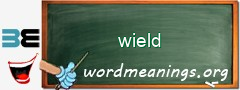 WordMeaning blackboard for wield